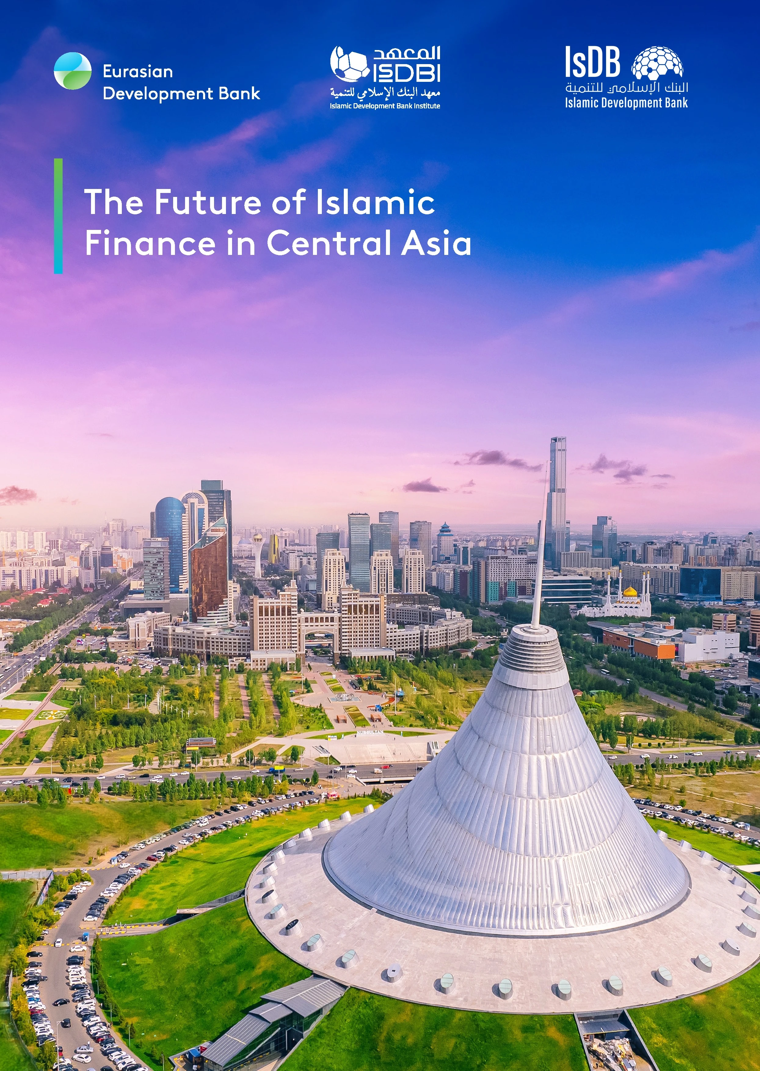 New Report on Future of Islamic Finance in Central Asia Released by Key Institutions
