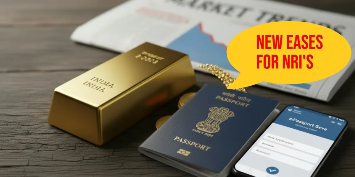 NRI-Friendly Reforms: Easier Investments, Gold Travel Perks, and Streamlined Passports For NRIs and OCIs Worldwide