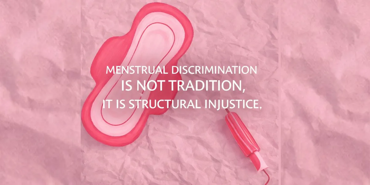 Reframing Menstrual Justice: Why the “Traditional Harmful Practice” Label Falls Short