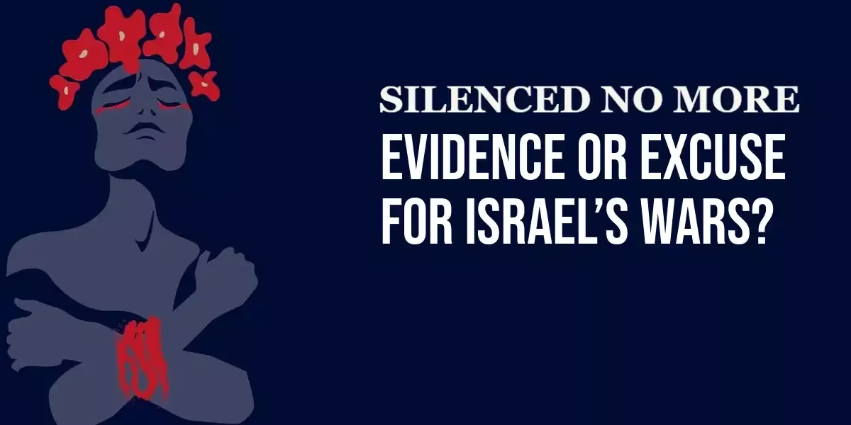 Hamas Sexual Violence Report: Evidence or Excuse for Israel’s Wars?
