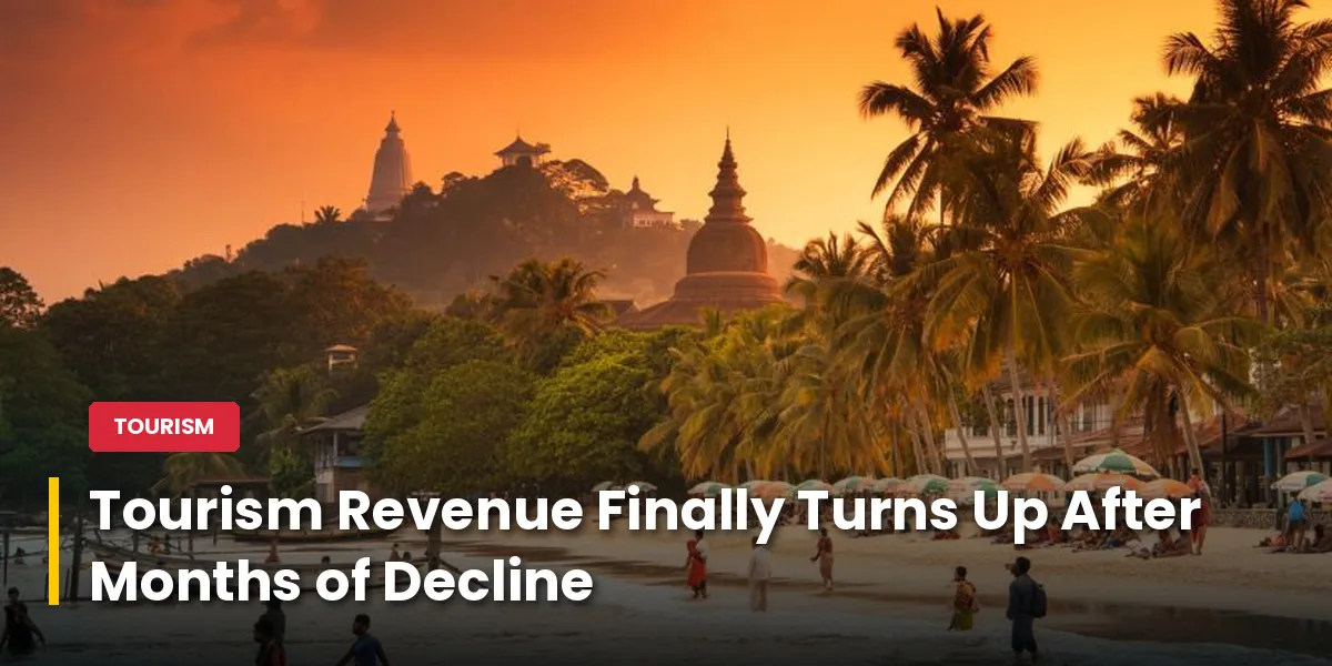 Sri Lanka Today | Tourism Revenue Rebounds, Fuel Pressure Mounts & 22A Battle Intensifies