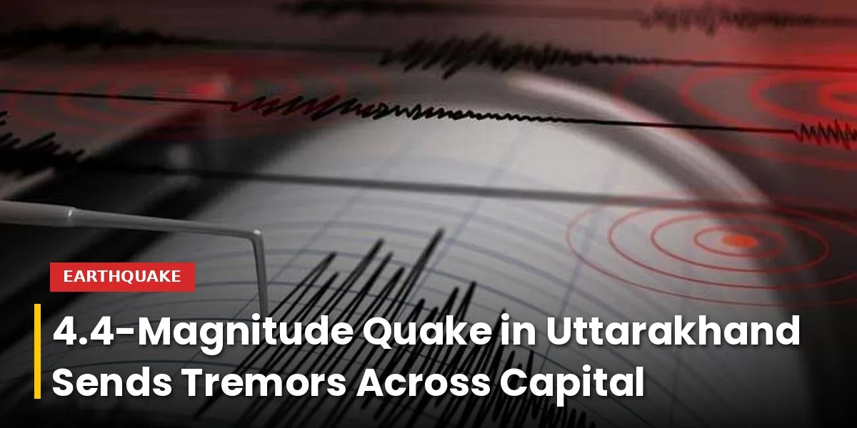 India | Delhi-NCR Earthquake | 4.4-Magnitude Quake in Uttarakhand Sends Tremors Across Capital